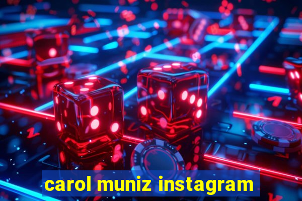 carol muniz instagram